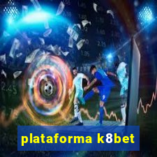 plataforma k8bet